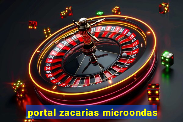 portal zacarias microondas